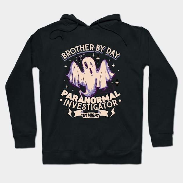 Brother is a Ghost Investigator Hoodie by Modern Medieval Design